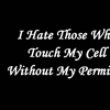 I hate those who touch my phone without my permission